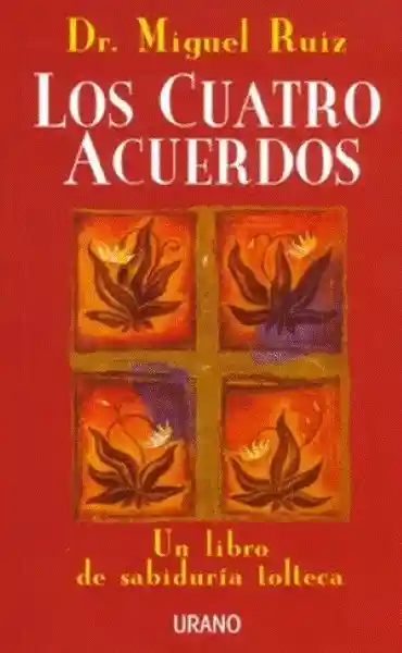 Los Cuatro Acuerdos - Dr. Miguel Ruíz