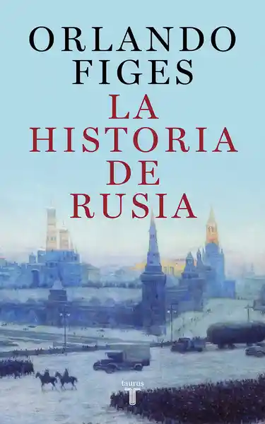 La Historia de Rusia - Taurus