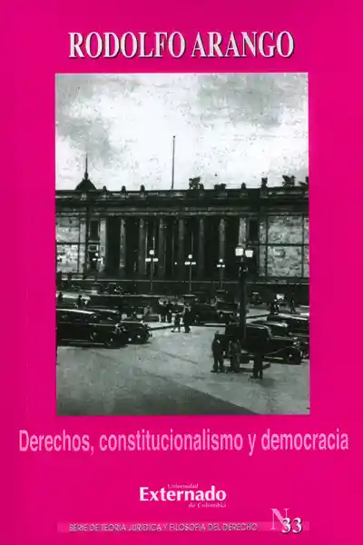 Derechos Constitucionalismo y Democracia - Rodolfo Arango