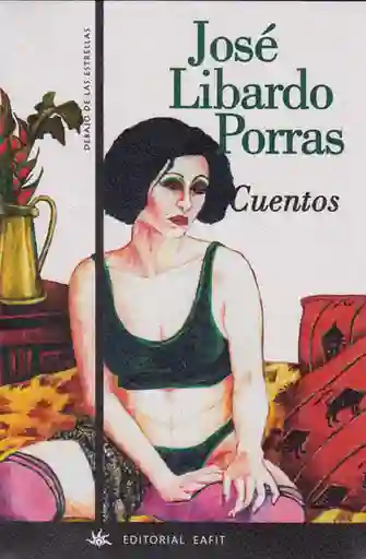 Cuentos. José Libardo Porras - José Libardo Porras