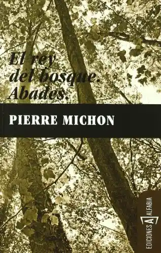 El Rey Del Bosque - Pierre Michon