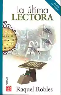 La Última Lectora - Raquel Robles