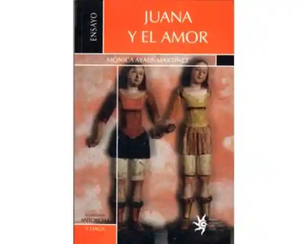 Juana y el Amor - Mónica Ayala-Martínez