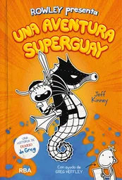 Una Aventura Supergenial Rowley Presenta - Jeff Kinney