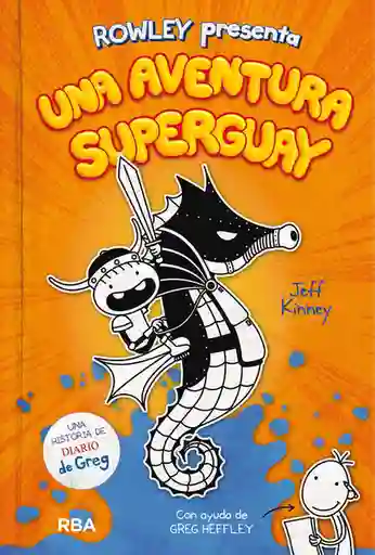 Una Aventura Supergenial Rowley Presenta - Jeff Kinney