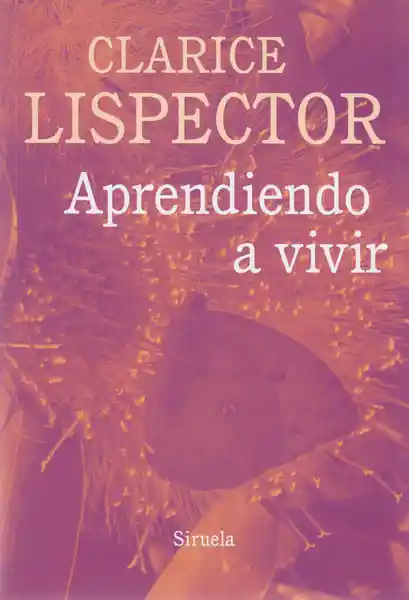 Aprendiendo a Vivir - Clarice Lispector