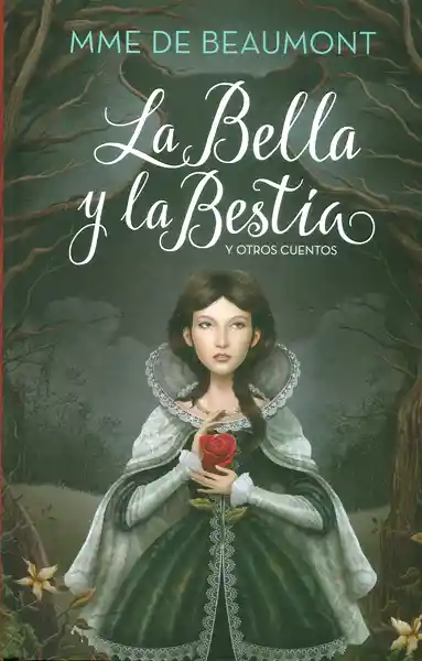 La Bella y la Bestia y Otros Cuentos - Mme de Beaumont