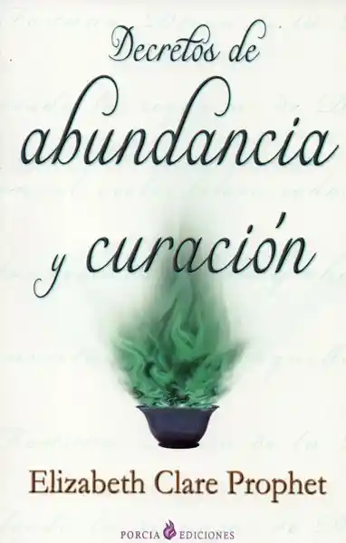 Decretos de Abundancia y Curación - Elizabeth Clare Prophet