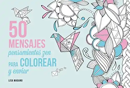 50 Mensajes Pensamientos Zen Para Colorear y Enviar