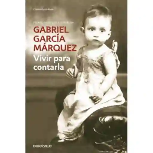 Vivir Para Contarla - Gabriel García Márquez