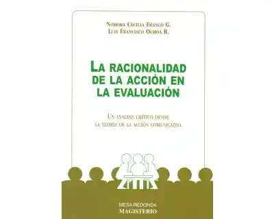 La Racionalidad de la Acción en la Evaluación. Un Análisis