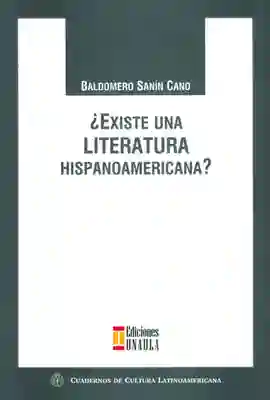 ¿Existe Una Literatura Hispanoamericana? - Baldomero Sanín Cano