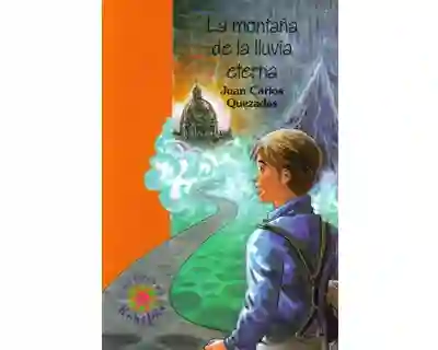 La Montaña de la Lluvia Eterna - Juan Carlos Quezadas