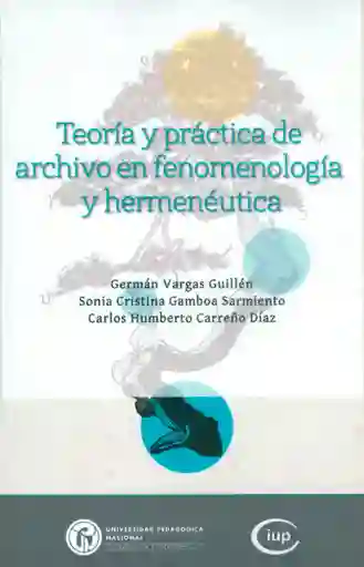 Teoría y Práctica de Archivo en Fenomenología y Hermenéutica