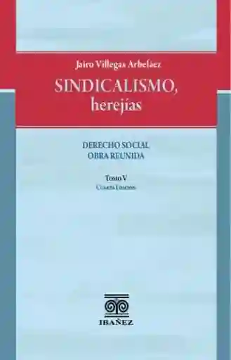 Sindicalismo Herejías - Jairo Villegas Arbeláez