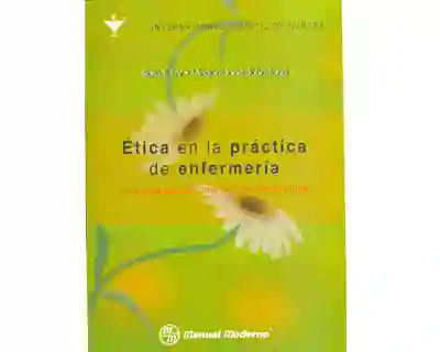 Ética en la Práctica de Enfermería - VV.AA
