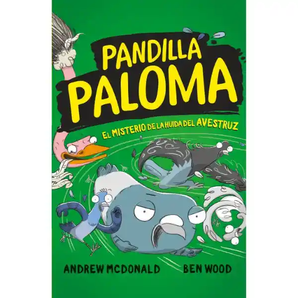 El Misterio de la Huida Del Avestruz (Pandilla Paloma 2)