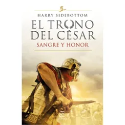 El Trono de Cesar - Sangre y Honor - Sidebottom Harry