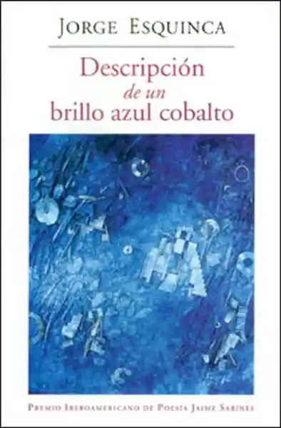 Descripción de un Brillo Azul Cobalto - Jorge Esquinca