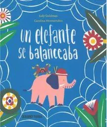 Un Elefante se Balanceaba - Judy Goldman. Carolina Monterrubio