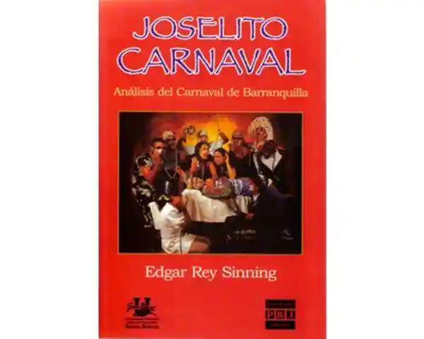 Joselito Carnaval Análisis Del Carnaval de Barranquilla