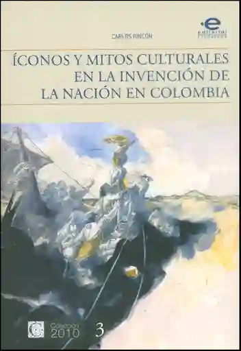 Íconos y Mitos Culturales en la Invención de la Nación