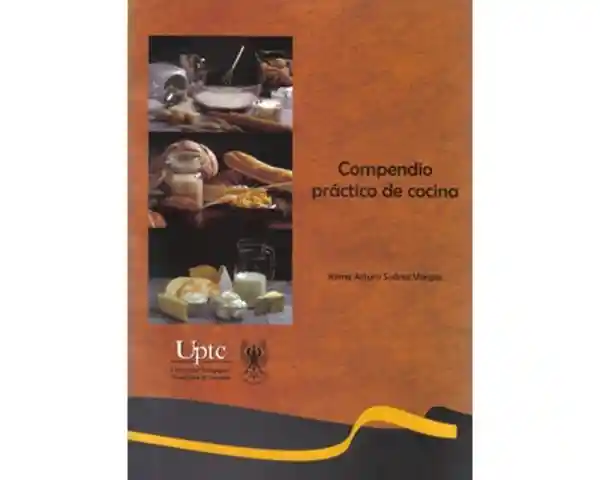 Compendio Práctico de Cocina - Jaime Arturo Suárez Vargas