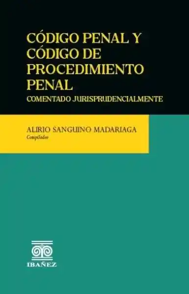 Código Penal y Código de Procedimiento Penal - Alirio Sanguino