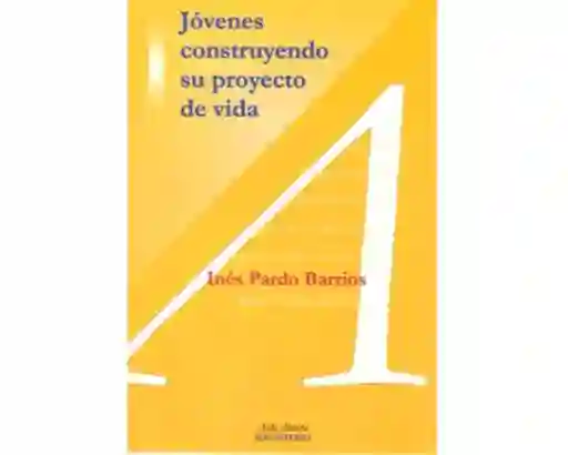 Vida Jóvenes Construyendo Su Proyecto De - Inés Pardo Barrios