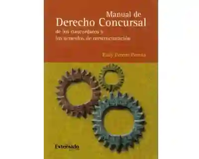 Manual de Derecho Concursal de los concordatos y los acuerdos de reestructuración