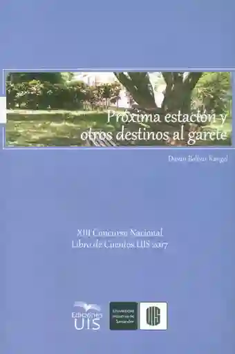Próxima Estación y Otros Destinos al Garete