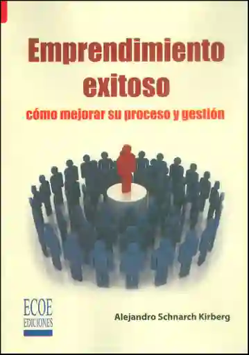 Emprendimiento exitoso. Cómo mejorar su proceso y gestión