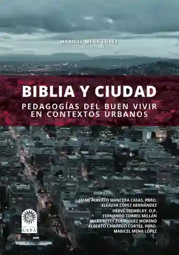Biblia y Ciudad Pedagogías Del Buen Vivir en Contextos Urbanos