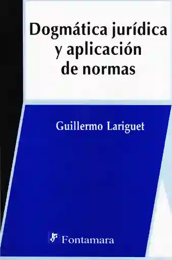 Dogmática jurídica y aplicación de normas
