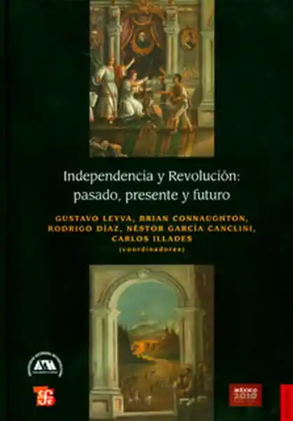 Independencia y Revolución Pasado Presente y Futuro