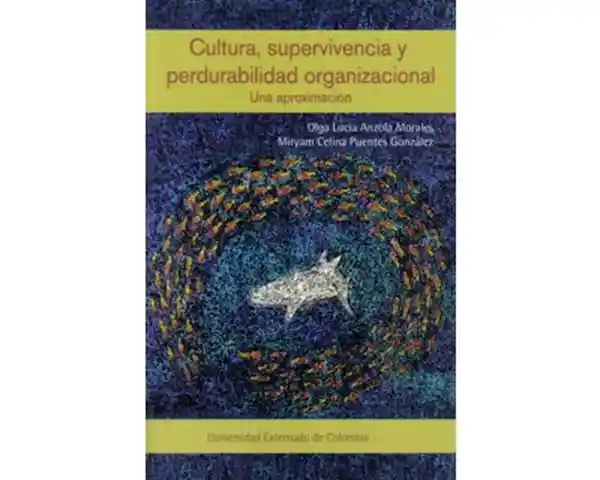 Cultura, supervivencia y perdurabilidad organizacional. Una aproximacion