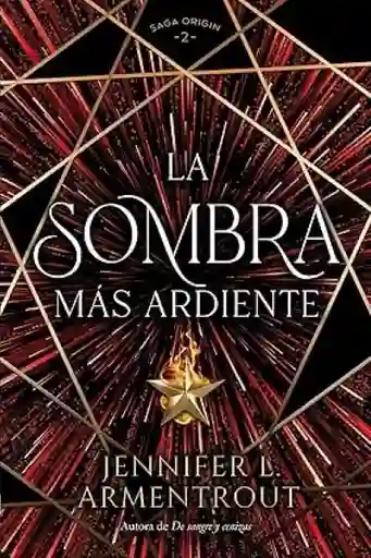 La Sombra Más Ardiente - Armentrout Jennifer L