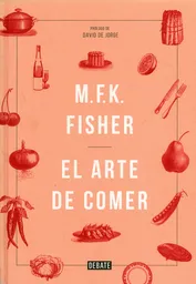 El Arte de Comer - M. F. K. Fisher