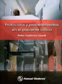 Protocolos y Procedimientos en el Paciente Crítico