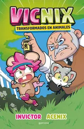 Vicnix, transformados en animales