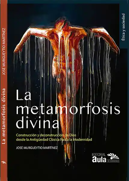 La Metamorfosis Divina - Murgueytio Martínez Jose