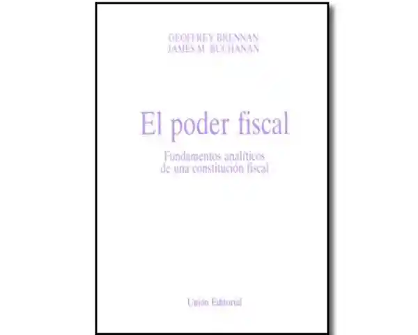 El Poder Fiscal. Fundamentos Analíticos