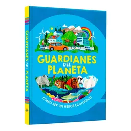 Guardianes Del Planeta - Lexus Editores