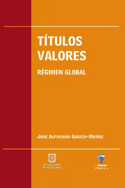 Títulos Valores. Régimen Global - José Alpiniano García - Muñoz