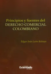 Principios y Fuentes Del Derecho Comercial Colombiano