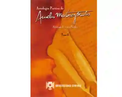 Antología Poética de Aurelio Martínez Mutis. (Tomo II)