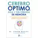 Cerebro Optimo Ágil y Sin Pérdida de Memoria - Steven Masley