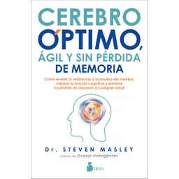 Cerebro Optimo Ágil y Sin Pérdida de Memoria - Steven Masley