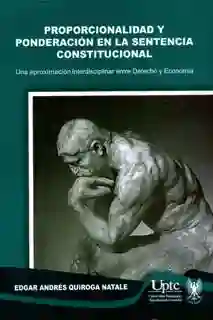 Proporcionalidad y Ponderación en la Sentencia Constitucional
