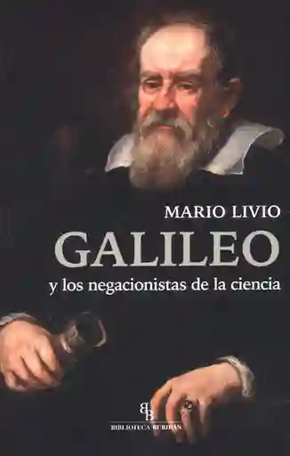 Galileo y Los Negacionistas de la Ciencia - Livio Mario